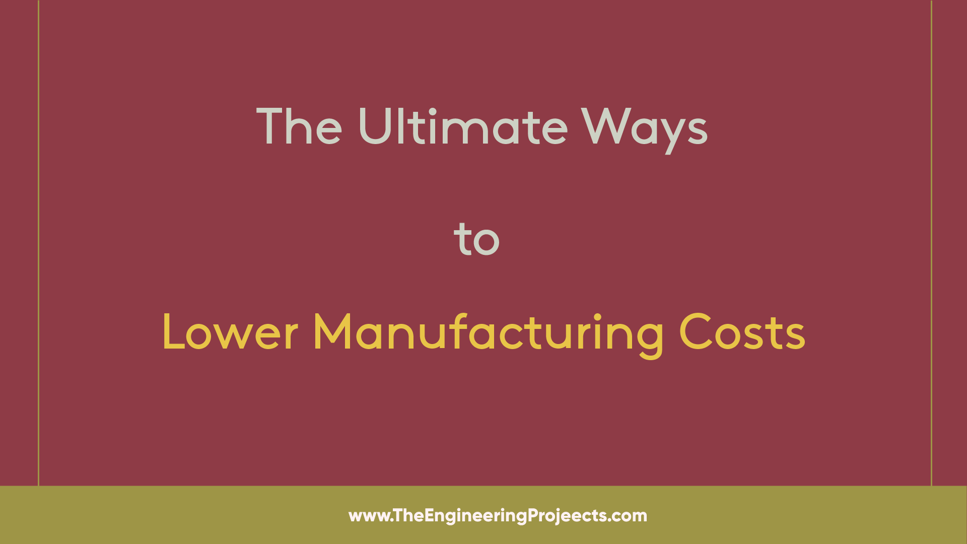 how to cut down manufacturing costs The Engineering Projects