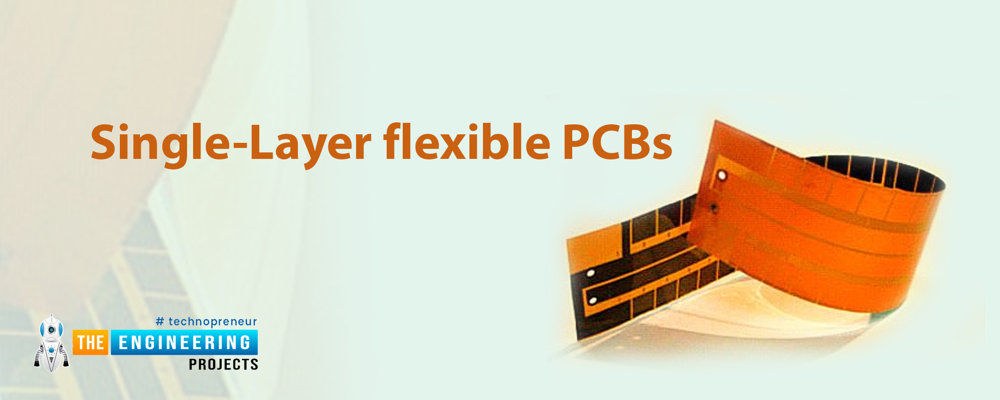 Single-layer PCB, Single-layer Definition, Construction of single layer, Types of singles layer PCB, Single-layer flexible PCBs