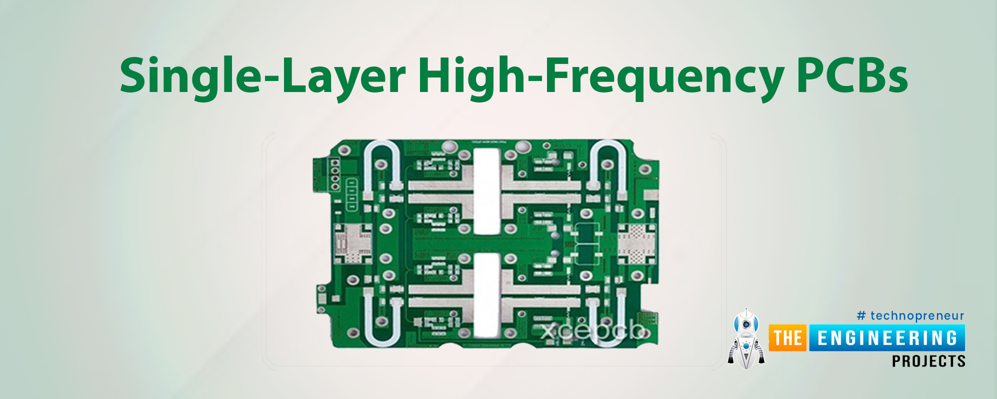 Single-layer PCB, Single-layer Definition, Construction of single layer, Types of singles layer PCB, Single layer high-frequency PCBs
