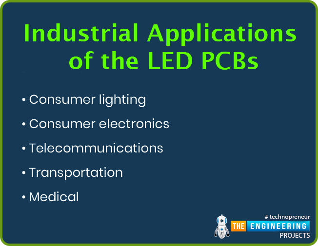 Overview, Introduction to the LED PCBs, The LED PCB working principle, LED PCD structure, Circuit layer, Insulating layer, Metal substrate layer, Types of the LED PCBs, The single layer LED PCB, Double layer PCB, Assembly methods of the LED PCB, Surface-mount assembly, Through-hole assembly, Considerations while designing the LED PCBs, Ideal board design, Picking the proper orientation, Component placement, Avoid placement of the components on the PCB outline, Vias should not be placed at the end of the STM Pads, Definition of the net width design, Cost optimization and the budget issues, Industrial applications of the LED PCBs, Consumer lighting, Consumer electronics, Telecommunications, Transportations, Medical, Benefits of this LED PCBs