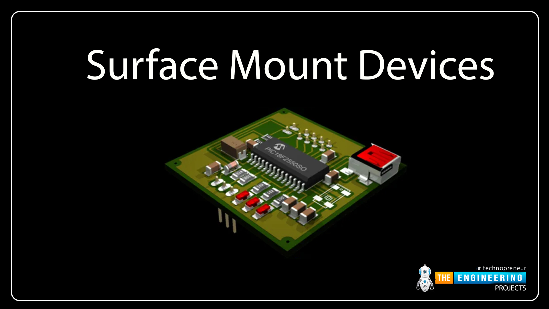 Introduction to Surface Mount Technology PCB Mounting Technology, Definition, Process, Types of Vias, Types of the Surface Mount Technology, Applications of the SMT Components, Advantages of the SMT Components, Surface Mount Devices, Machines and Equipment Used in the SMT Mounting
